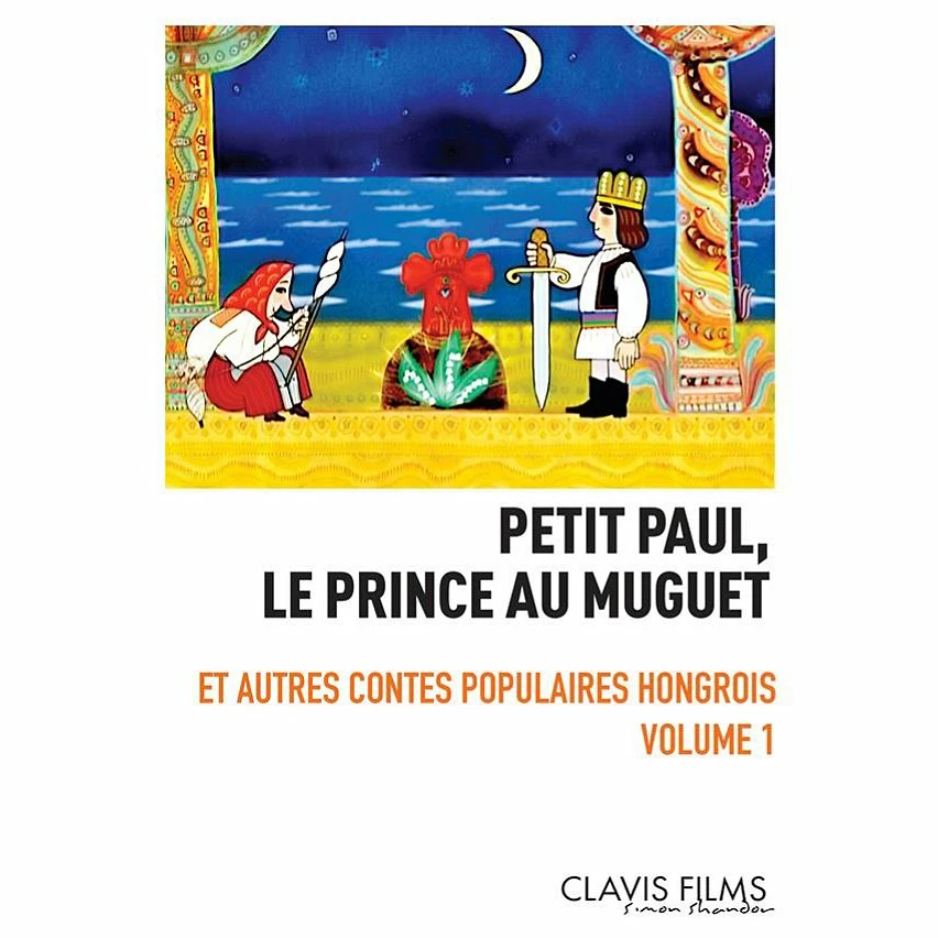Remise ⭐ Petit Paul, le prince au muguet et autres contes populaires hongrois - Volume 1 ⌛ 1 Remise ⭐ Petit Paul, le prince au muguet et autres contes populaires hongrois - Volume 1 ⌛